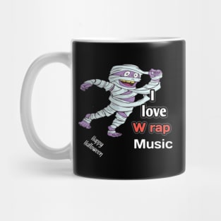 Happy halloween, mummy said. I love wrap music Mug